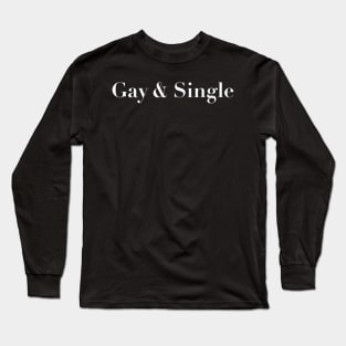 Proudly Gay & Single Statement Design Long Sleeve T-Shirt